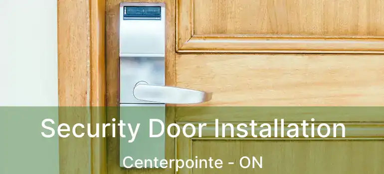  Security Door Installation Centerpointe - ON