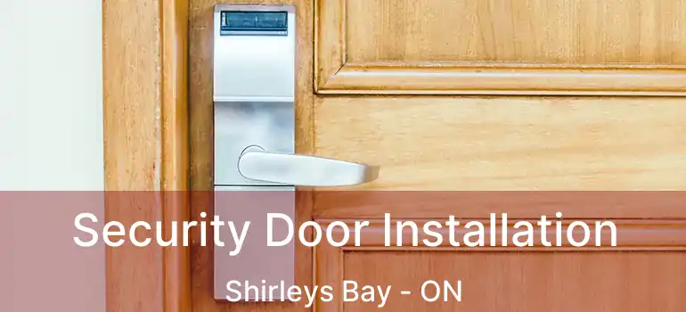  Security Door Installation Shirleys Bay - ON