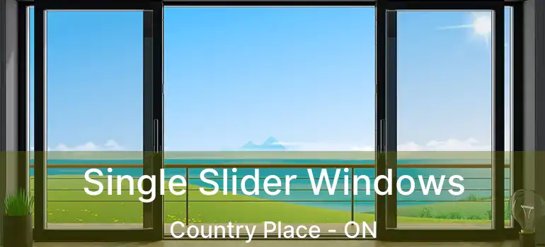  Single Slider Windows Country Place - ON