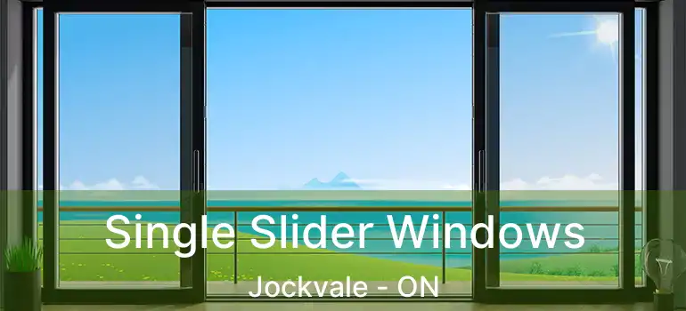  Single Slider Windows Jockvale - ON