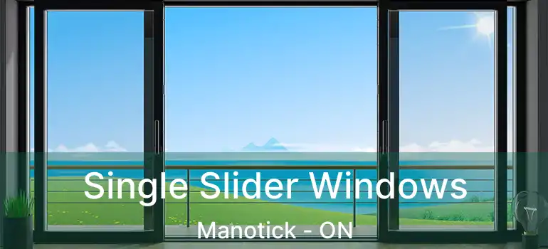 Single Slider Windows Manotick - ON