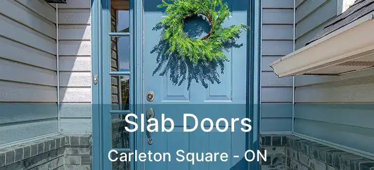  Slab Doors Carleton Square - ON