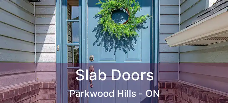  Slab Doors Parkwood Hills - ON