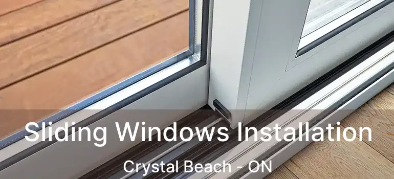  Sliding Windows Installation Crystal Beach - ON