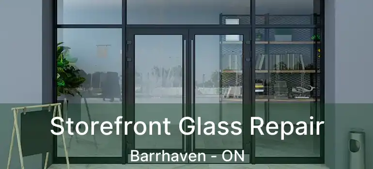  Storefront Glass Repair Barrhaven - ON