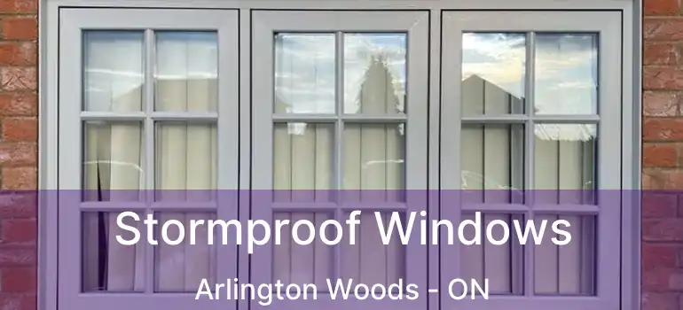 Stormproof Windows Arlington Woods - ON