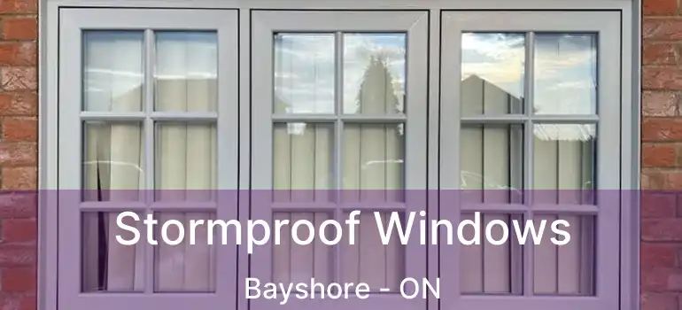  Stormproof Windows Bayshore - ON