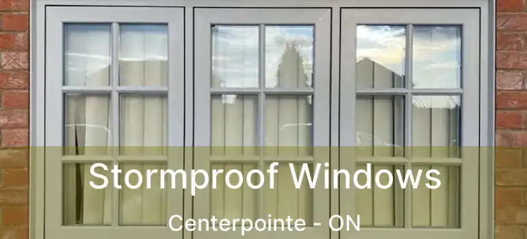  Stormproof Windows Centerpointe - ON