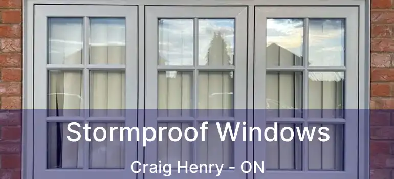  Stormproof Windows Craig Henry - ON