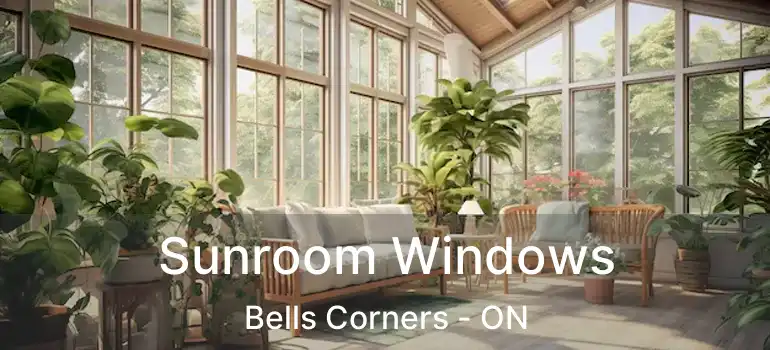  Sunroom Windows Bells Corners - ON