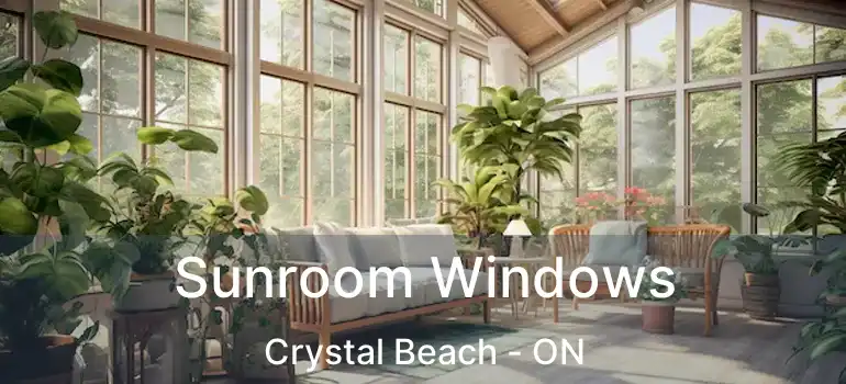  Sunroom Windows Crystal Beach - ON