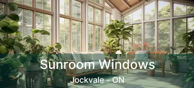  Sunroom Windows Jockvale - ON