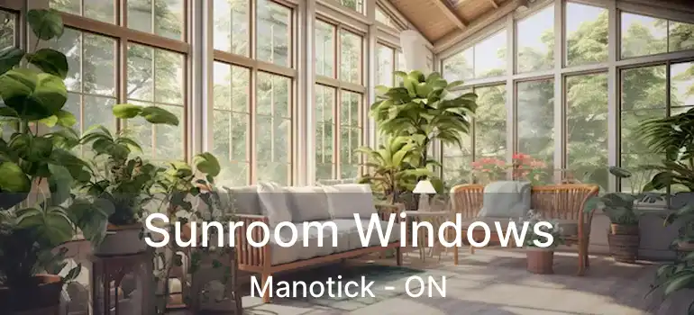  Sunroom Windows Manotick - ON