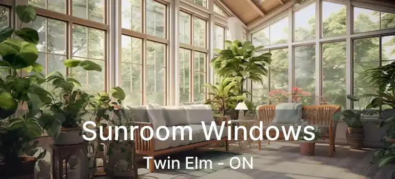  Sunroom Windows Twin Elm - ON