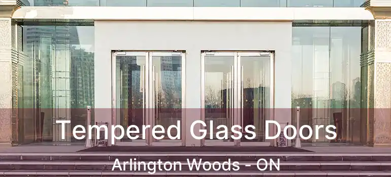  Tempered Glass Doors Arlington Woods - ON