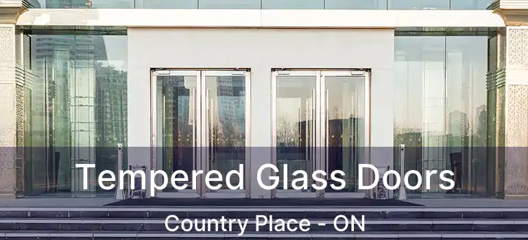  Tempered Glass Doors Country Place - ON