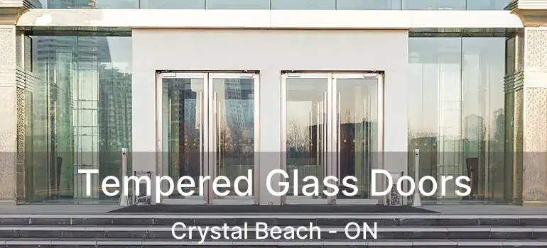  Tempered Glass Doors Crystal Beach - ON