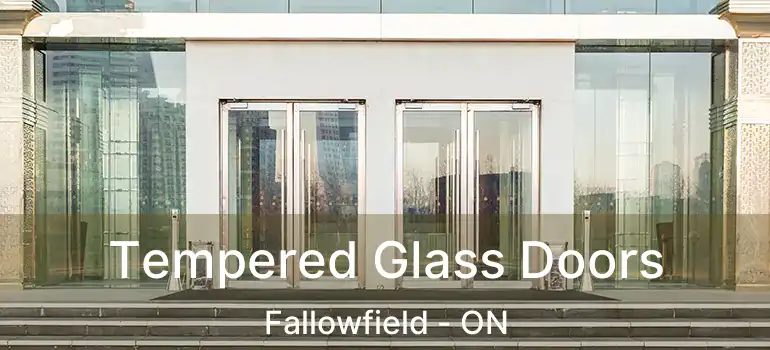  Tempered Glass Doors Fallowfield - ON