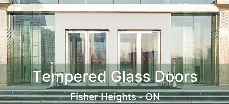  Tempered Glass Doors Fisher Heights - ON