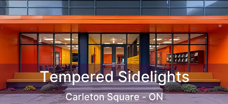  Tempered Sidelights Carleton Square - ON