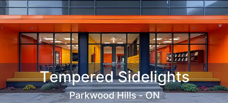  Tempered Sidelights Parkwood Hills - ON