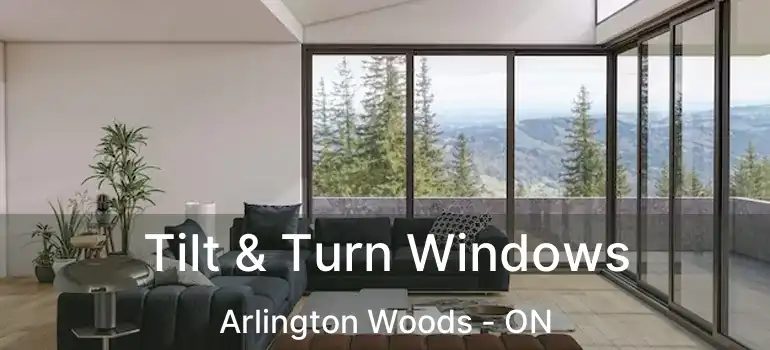  Tilt & Turn Windows Arlington Woods - ON