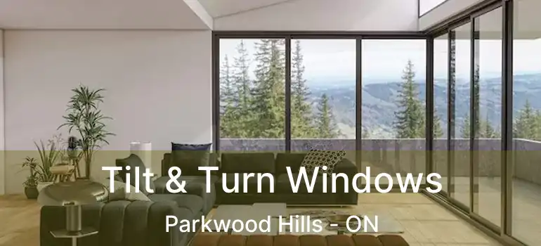  Tilt & Turn Windows Parkwood Hills - ON