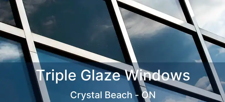  Triple Glaze Windows Crystal Beach - ON