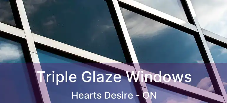  Triple Glaze Windows Hearts Desire - ON