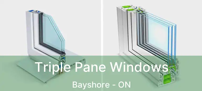 Triple Pane Windows Bayshore - ON