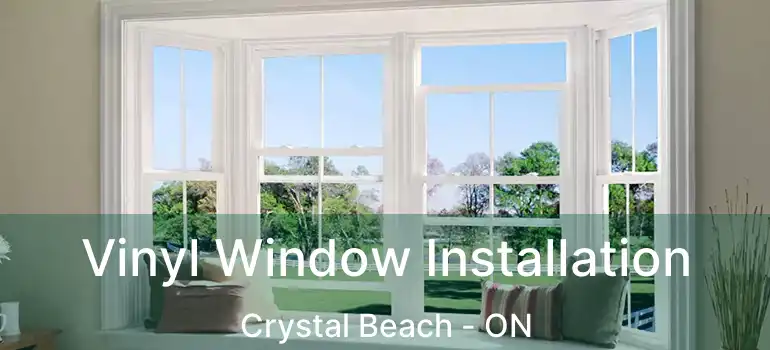  Vinyl Window Installation Crystal Beach - ON