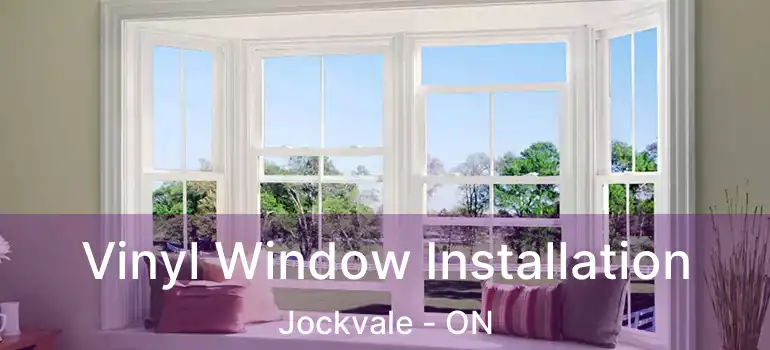  Vinyl Window Installation Jockvale - ON