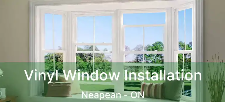Vinyl Window Installation Neapean - ON