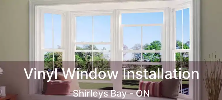  Vinyl Window Installation Shirleys Bay - ON