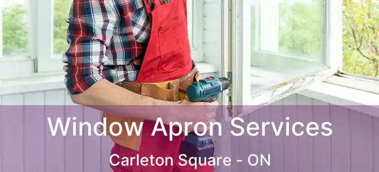  Window Apron Services Carleton Square - ON