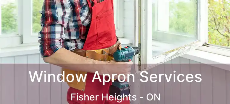  Window Apron Services Fisher Heights - ON