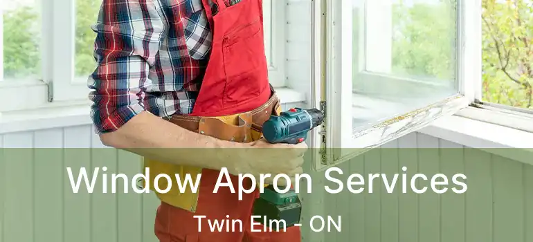 Window Apron Services Twin Elm - ON