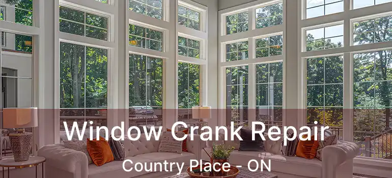 Window Crank Repair Country Place - ON