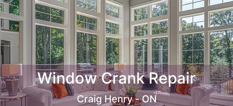  Window Crank Repair Craig Henry - ON