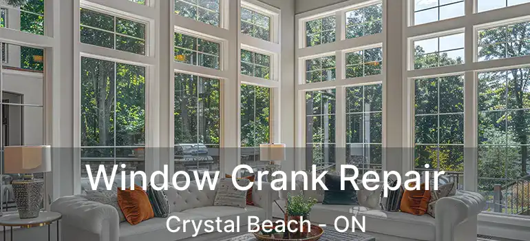  Window Crank Repair Crystal Beach - ON