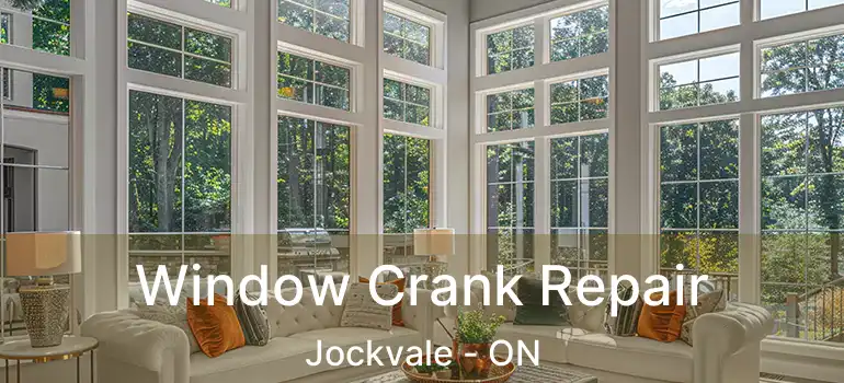  Window Crank Repair Jockvale - ON