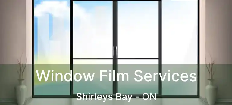  Window Film Services Shirleys Bay - ON