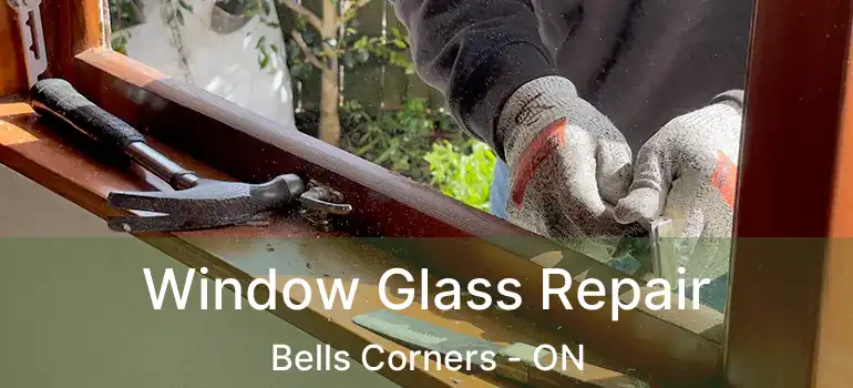  Window Glass Repair Bells Corners - ON