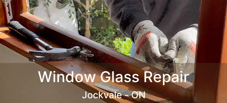  Window Glass Repair Jockvale - ON