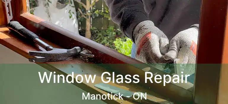  Window Glass Repair Manotick - ON