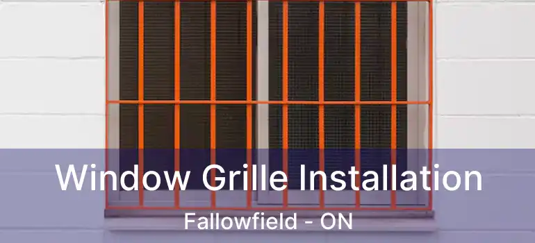  Window Grille Installation Fallowfield - ON