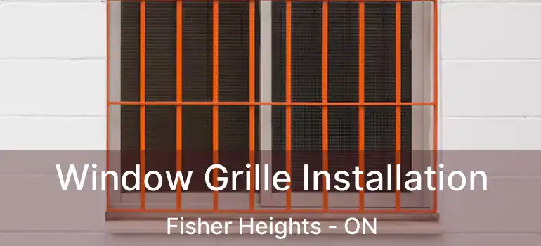  Window Grille Installation Fisher Heights - ON