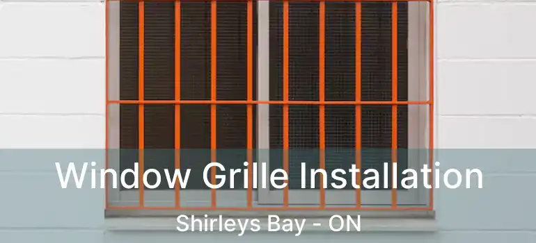  Window Grille Installation Shirleys Bay - ON