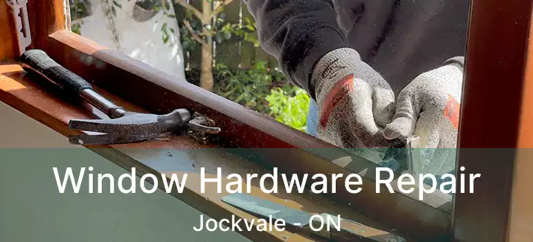  Window Hardware Repair Jockvale - ON