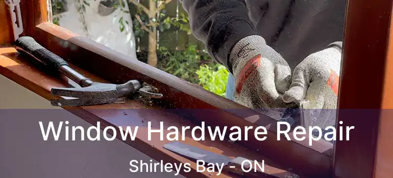 Window Hardware Repair Shirleys Bay - ON